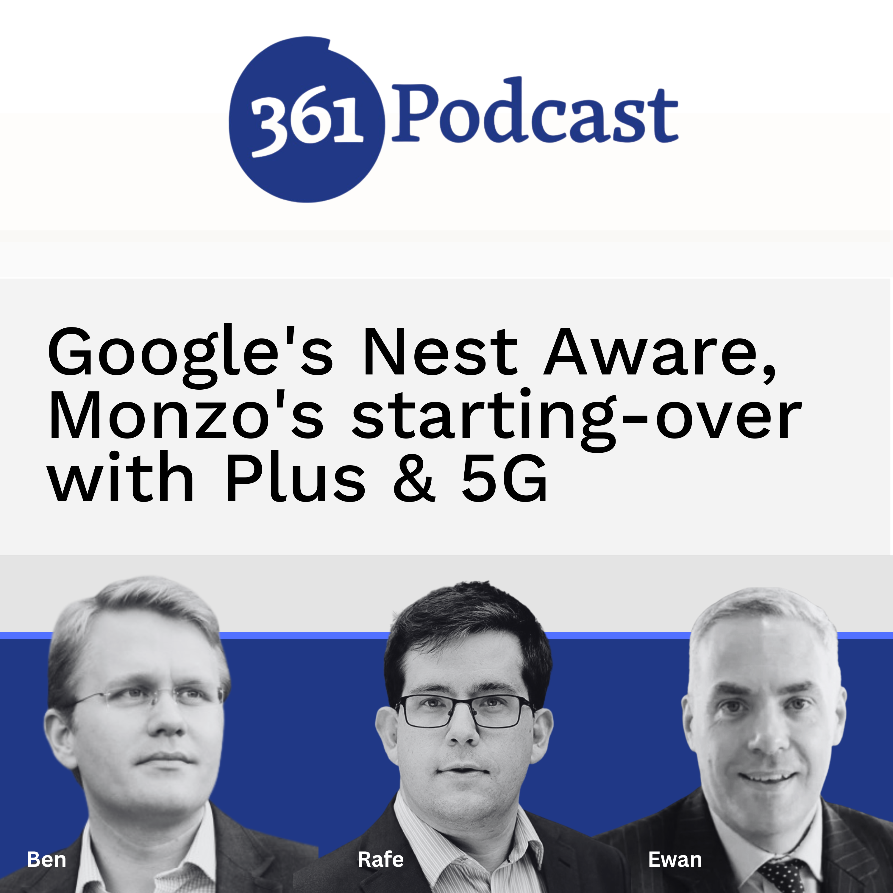 Google's Nest Aware, Monzo's starting-over with Plus & 5G [S17E04]
